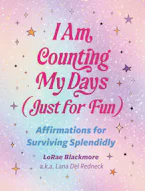 Cover of 'I Am Counting My Days (Just for Fun)' by LoRae Blackmore 